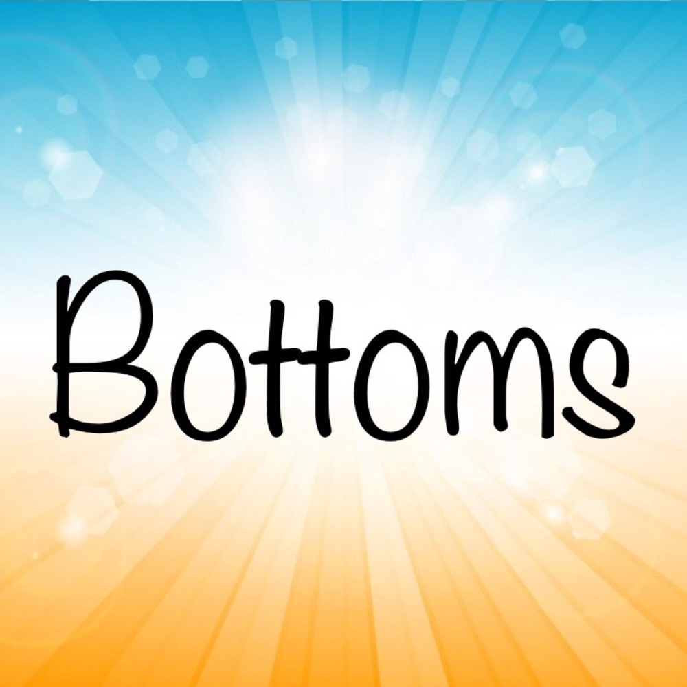 Bottoms!